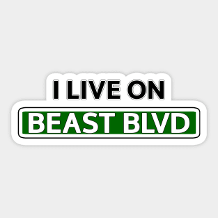 I live on Beast Blvd Sticker